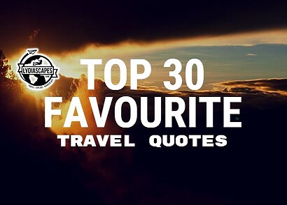 30 Travel Quotes Lydiascapes Top 30 Favourite Travel Quotes